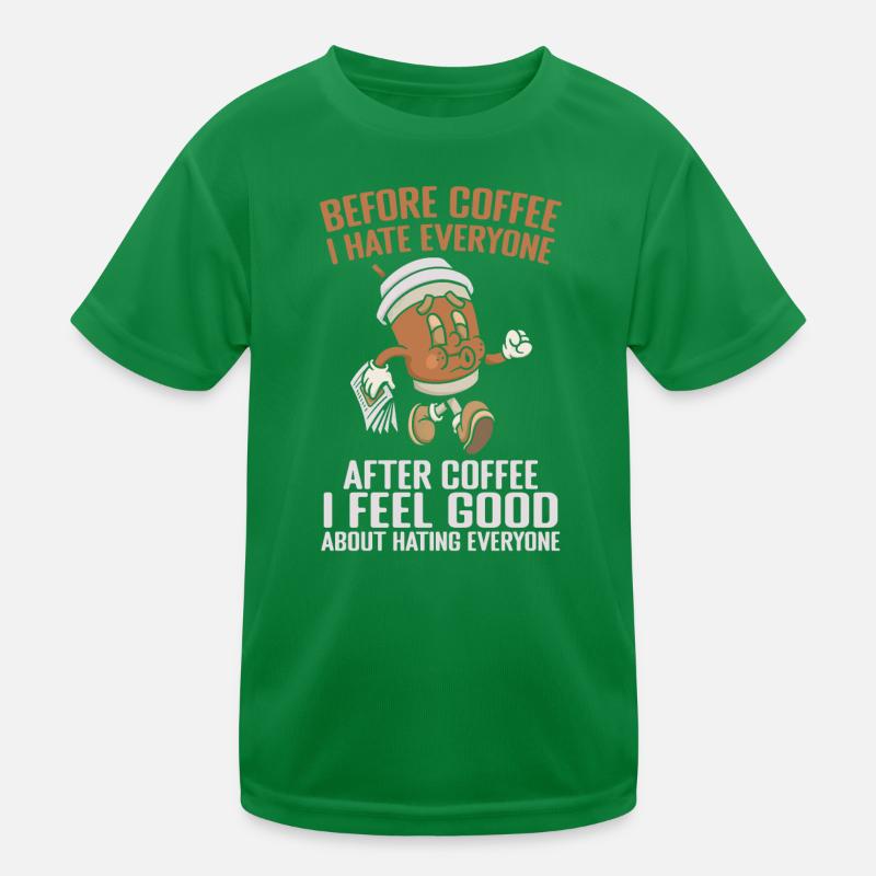 Before Coffee I Hate Everyone After Coffee T-shirt sport Enfant