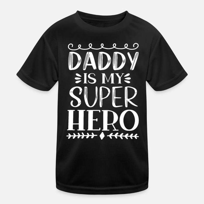 Daddy Is My Super Hero T-shirt sport Enfant