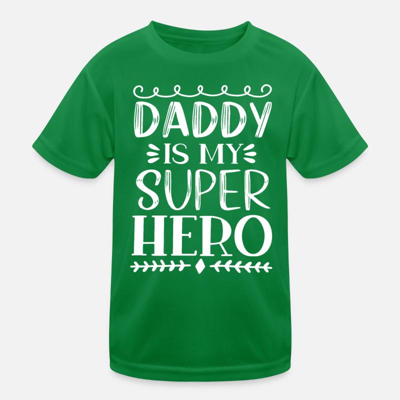 Daddy Is My Super Hero Kinder Funktions-T-Shirt