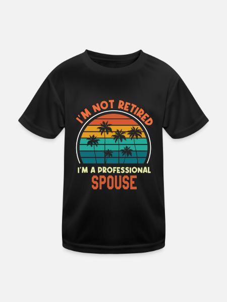 Ich bin nicht im Ruhestand Ich bin s professioneller Ehepartner lustig - Kinder Funktions-T-Shirt - Schwarz - Vorne