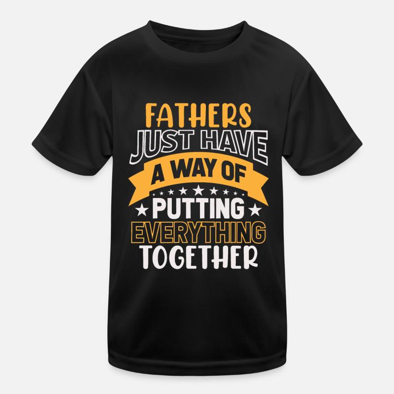 Väter haben einfach eine Art, alles zu setzen - Kinder Funktions-T-Shirt - Schwarz
