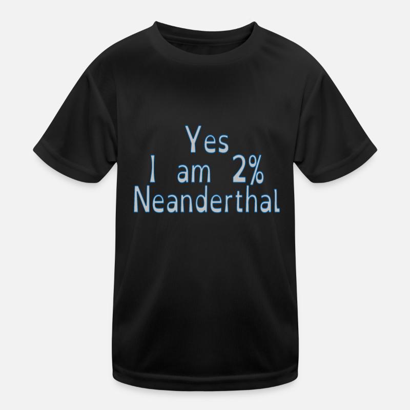 Yes I am 2% Neanderthal Kids Functional T-Shirt