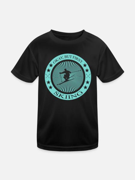 Okay but first Skiing - Kinder Funktions-T-Shirt - Schwarz - Vorne