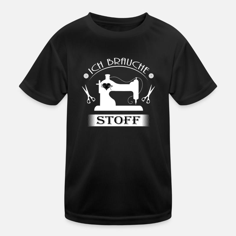 Ich brauche Stoff Näherin Schneiderin Nähen Kinder Funktions-T-Shirt