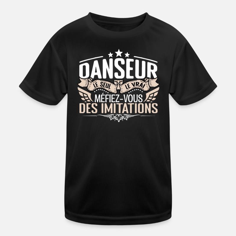 Danseur le seul Danseur le vrai Danseur T-shirt sport Enfant