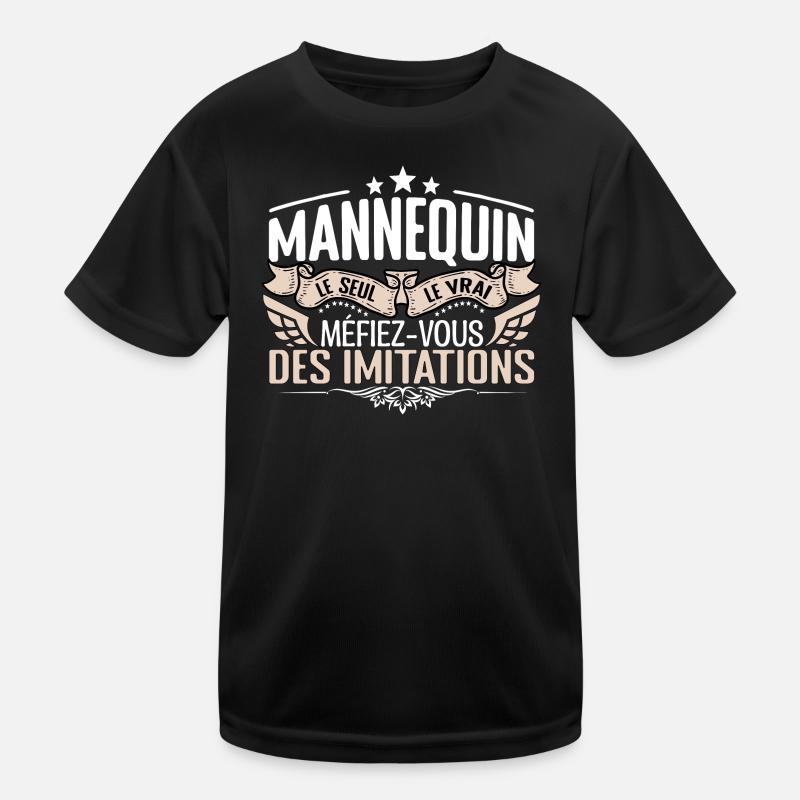 Mannequin le seul Mannequin le vrai Mannequin T-shirt sport Enfant