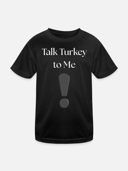 Talk Turkey to Me - Kids Functional T-Shirt - black - Front