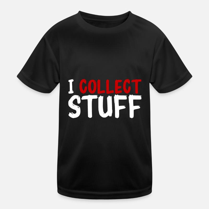 I Collect Stuff 2 Kinder Funktions-T-Shirt