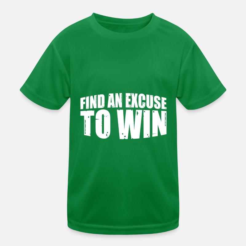 Find An Excuse To Win 12 Kids Functional T-Shirt