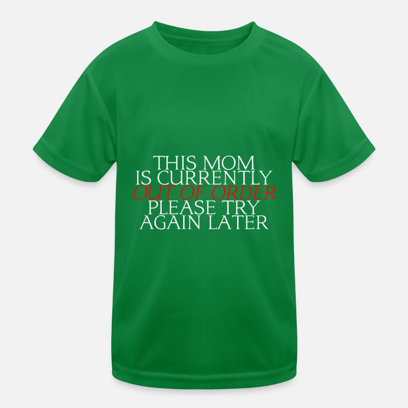 Cette maman est actuellement hors d’usage T-shirt sport Enfant