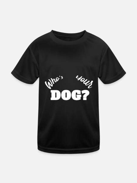 Whos your dog? - Kinder Funktions-T-Shirt - Schwarz - Vorne