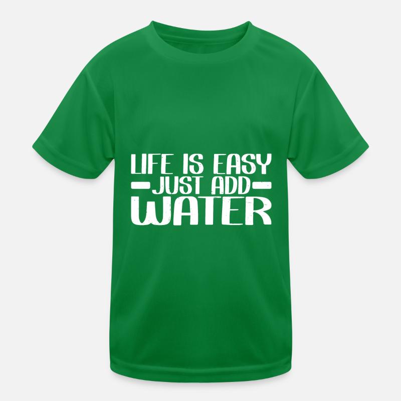 La vie est facile, il suffit d’ajouter de l’eau 4 T-shirt sport Enfant