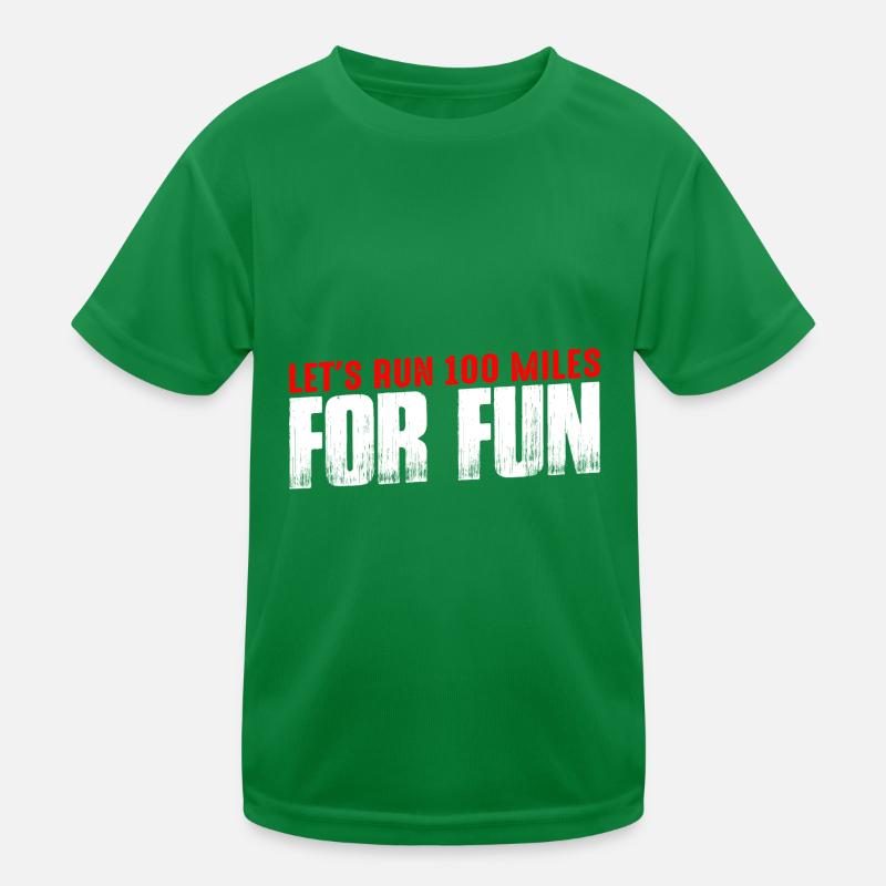 Let's Run 100 Miles For Fun 4 Kinder Funktions-T-Shirt