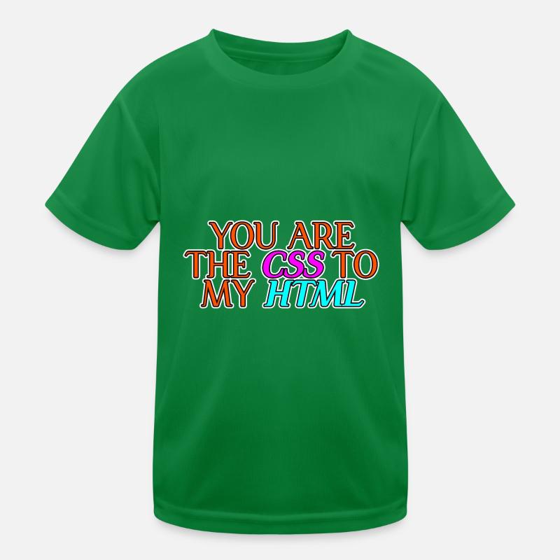You Are The CSS To My HTML 2 Kinder Funktions-T-Shirt