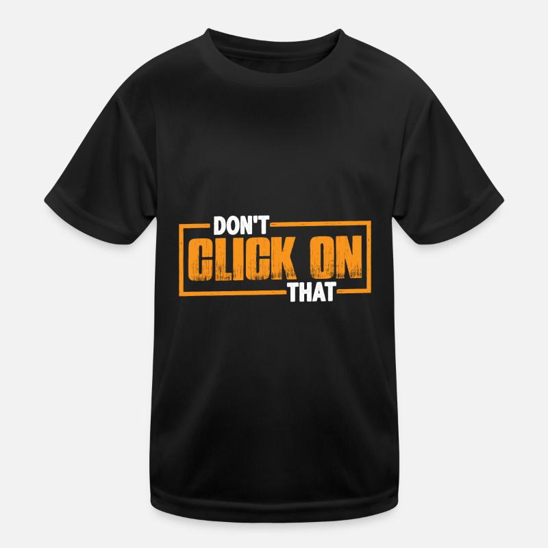 Ne cliquez pas sur ce 7 T-shirt sport Enfant