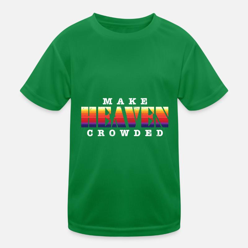 Make Heaven Crowded Jesus Christ Believer Kids Functional T-Shirt