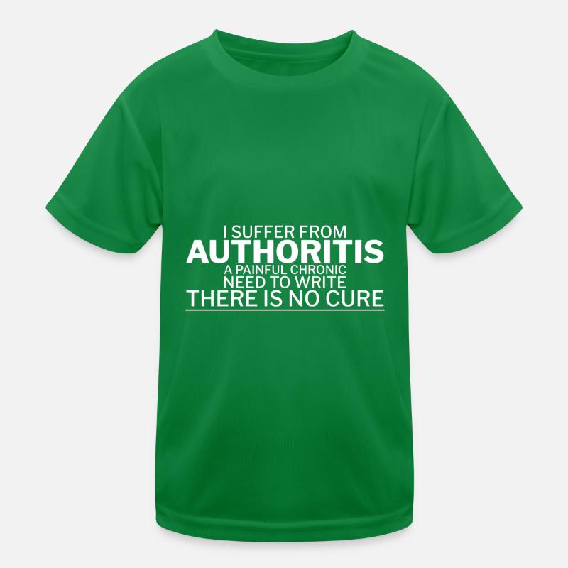 I Suffer From Authoritis, A Need To Write 1 Kinder Funktions-T-Shirt