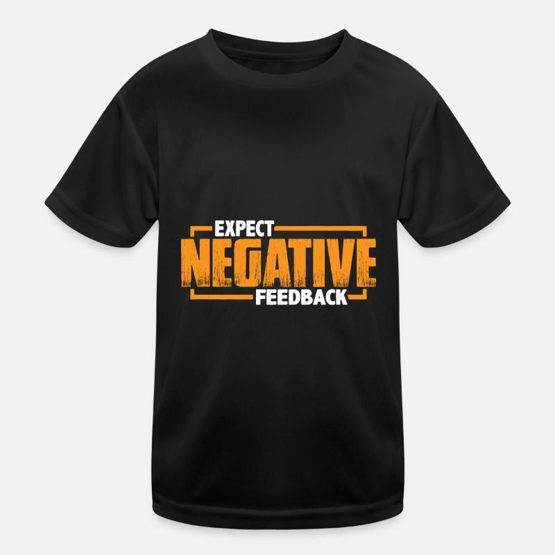 Expect Negative Feedback 3 Kids Functional T-Shirt