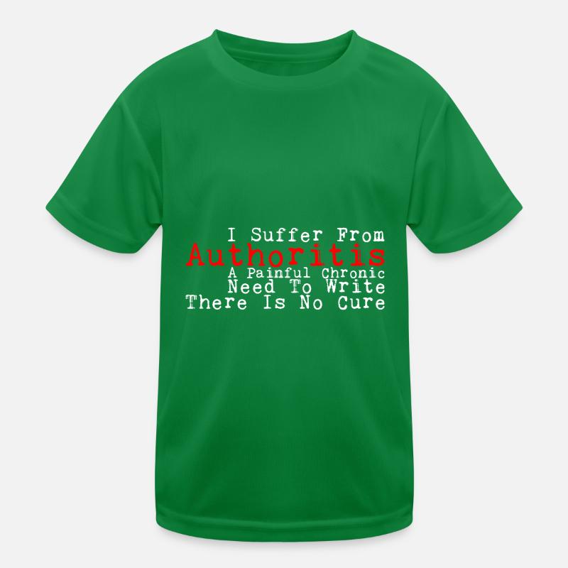 I Suffer From Authoritis, A Need To Write 3 Kinder Funktions-T-Shirt