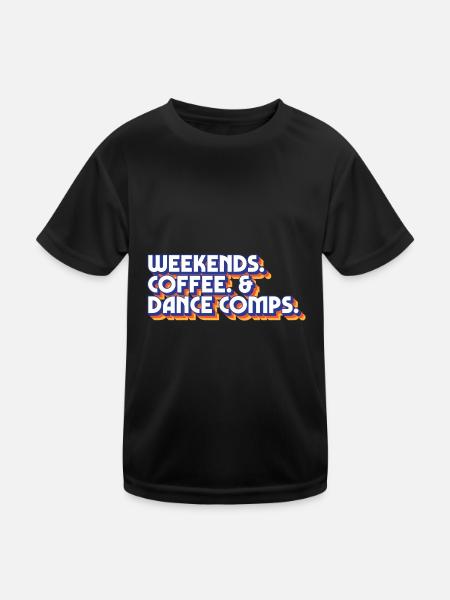 Weekends Coffee And Dance Comps Dance Mom Dancer - Kinder Funktions-T-Shirt - Schwarz - Vorne