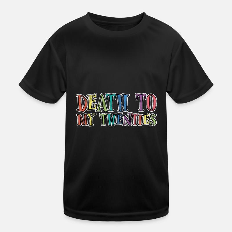 Death To My Twenties 3 Kids Functional T-Shirt