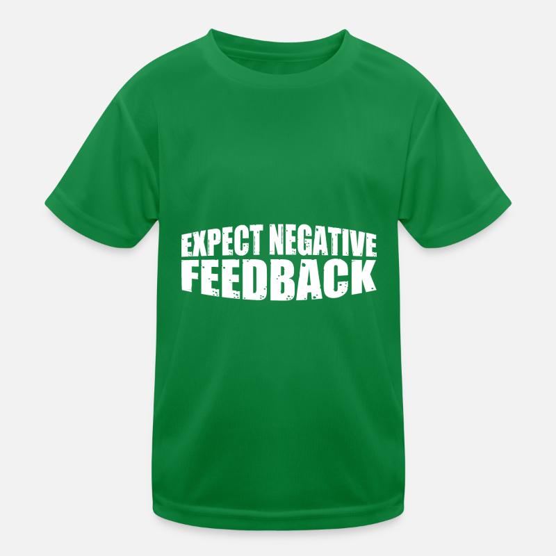 Expect Negative Feedback 4 Kids Functional T-Shirt