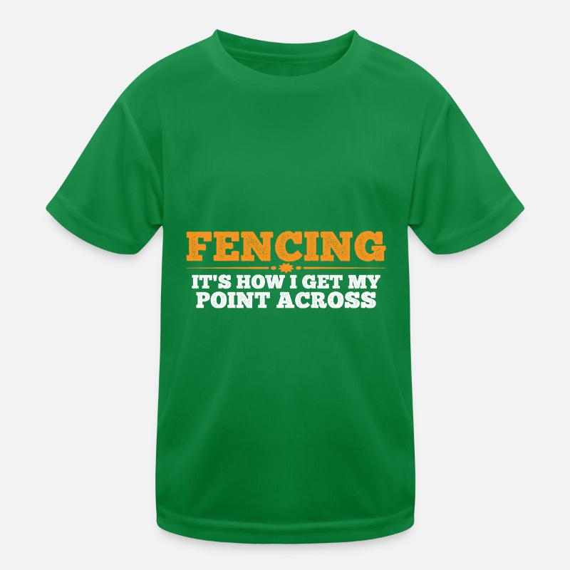 Fencing, It's How I Get My Point Across 4 Kinder Funktions-T-Shirt