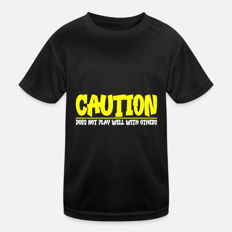 Caution, Does Not Play Well With Others 33 Kinder Funktions-T-Shirt
