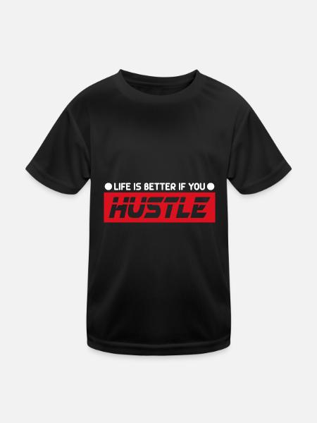 Life is better when you have hustle motivation - Kids Functional T-Shirt - black - Front