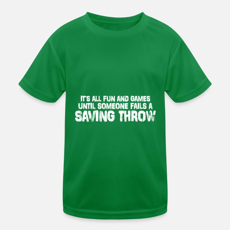 It's All Fun Until Someone Fails A Saving Throw 7 Kinder Funktions-T-Shirt
