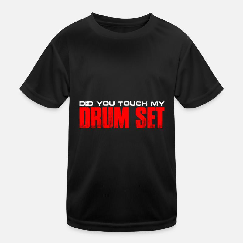 Did You Touch My Drum Set 15 Kinder Funktions-T-Shirt