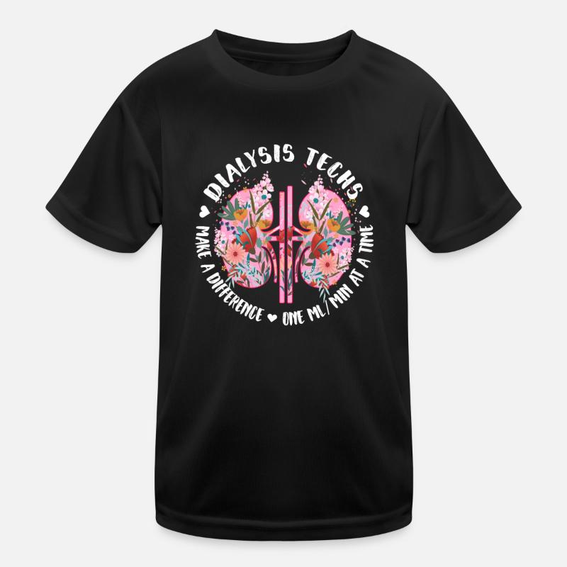 Dialysis Technician Dialysis Technology Dialysis Technician - Kids Functional T-Shirt - black