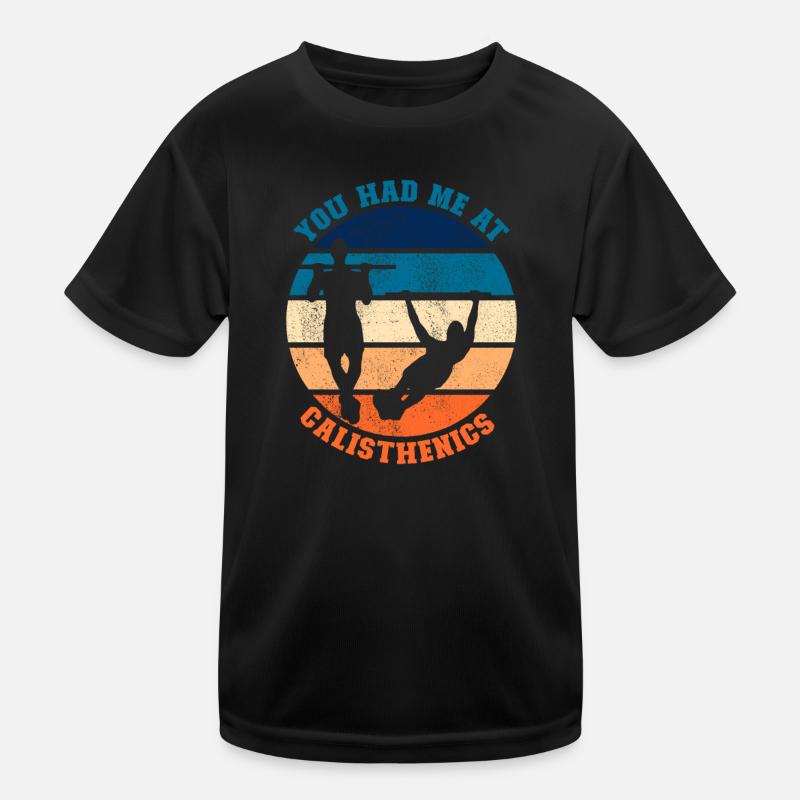 Du hattest mich bei Calisthenics Kinder Funktions-T-Shirt
