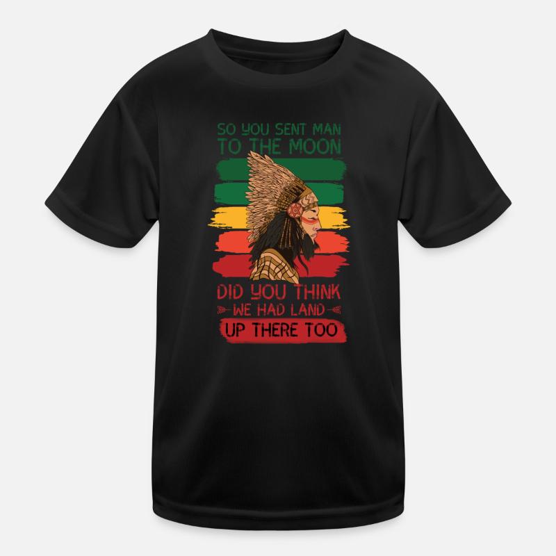 Funny Native American Saying Kids Functional T-Shirt