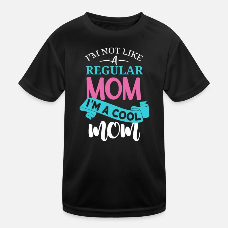 Nicht wie eine normale Mutter, ich bin eine coole Mutter Kinder Funktions-T-Shirt
