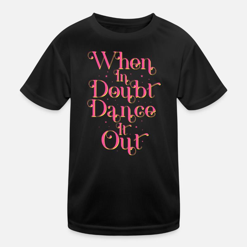 When In Doubt Dance It Out Dance Therapy Kids Functional T-Shirt