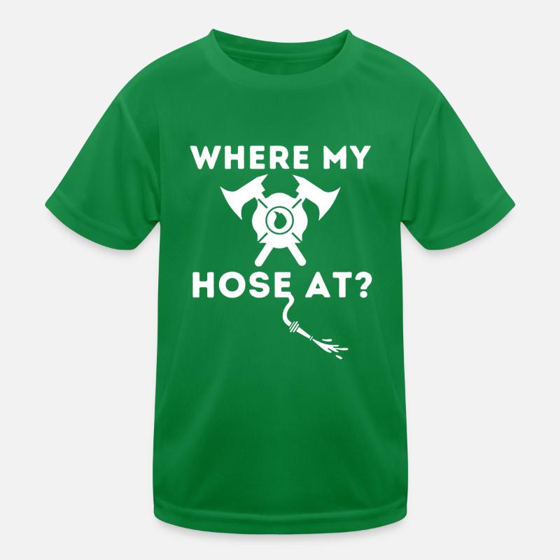 Where My Hose At - Drôle de pompier et pompier T-shirt sport Enfant