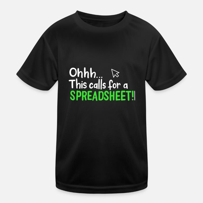 oh, das verlangt nach einer Tabellenkalkulation Kinder Funktions-T-Shirt