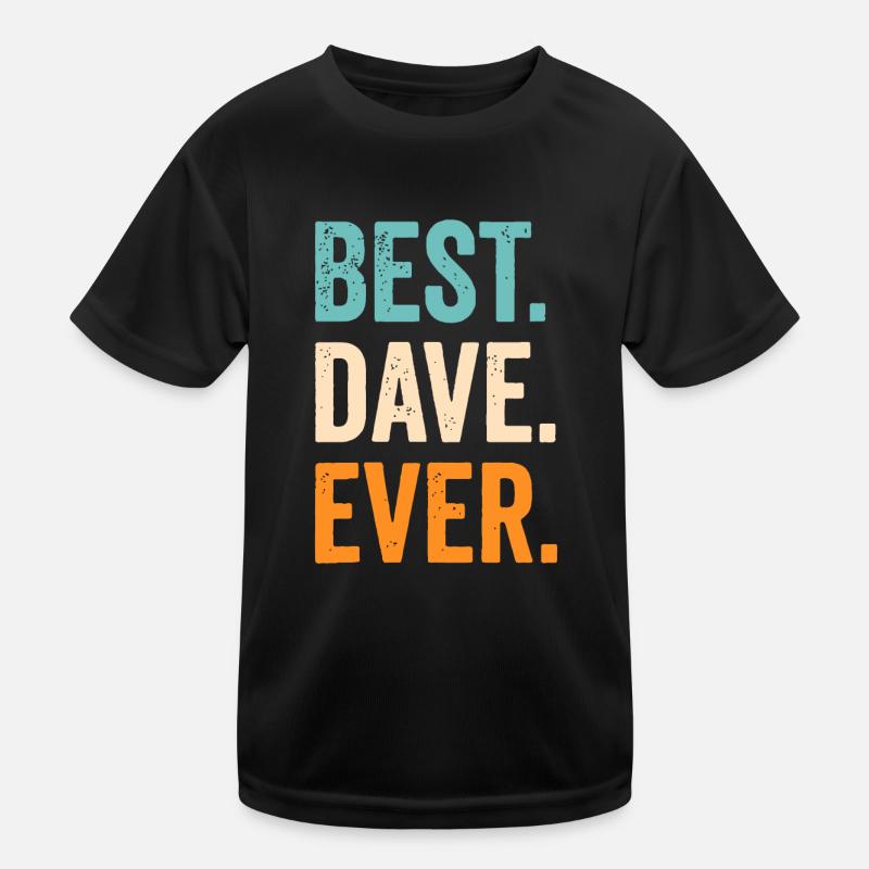 Bester Dave aller Zeiten Vorname Dave Kinder Funktions-T-Shirt