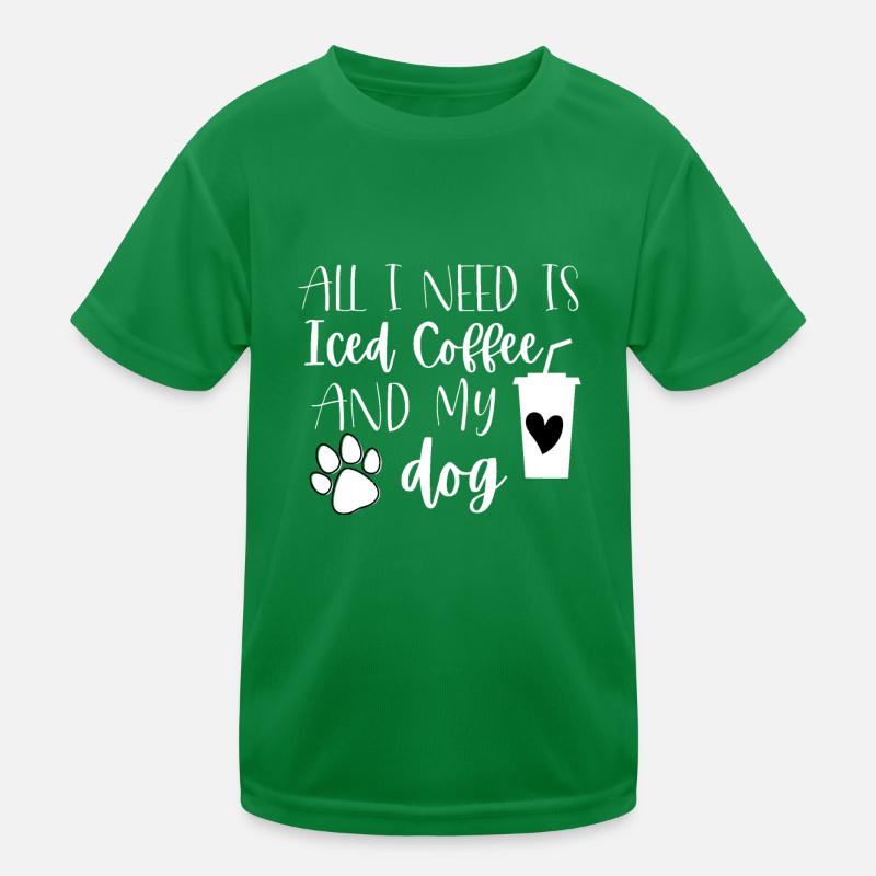 Tout ce dont j’ai besoin, c’est de café glacé et de mon chien T-shirt sport Enfant