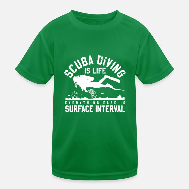 Scuba Diving Is Life Everything Else Is Surface Kids Functional T-Shirt