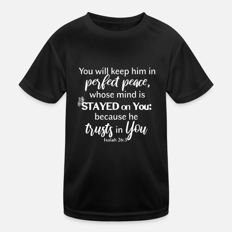 You Will Keep Him In Perfect Peace Isaiah Kids Functional T-Shirt