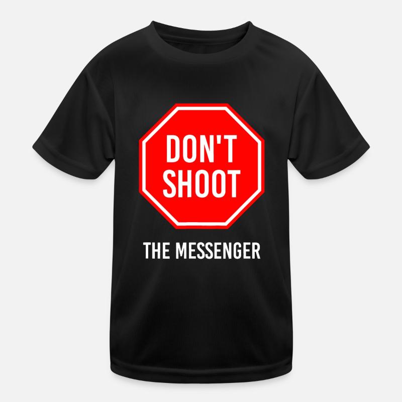 Don't Shoot the Messenger Kids Functional T-Shirt