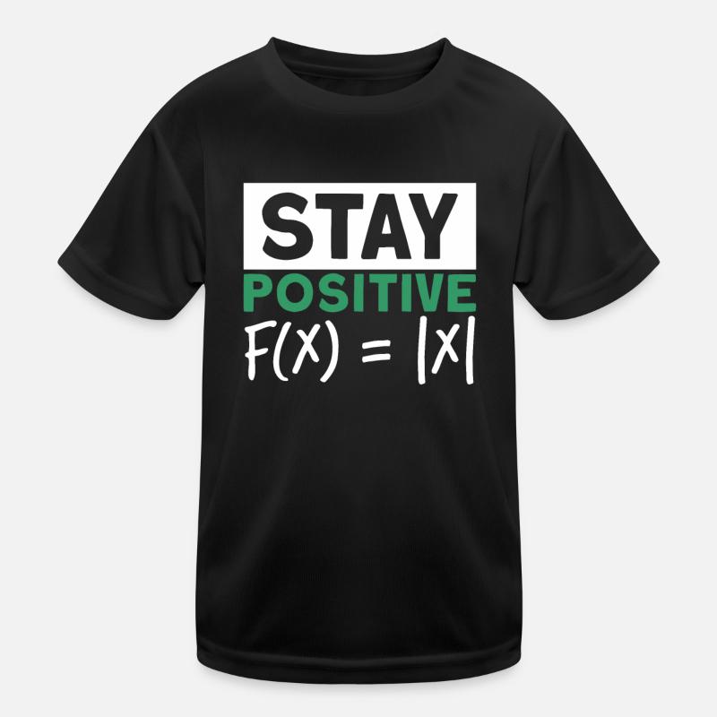 Stay positive math function amount Kids Functional T-Shirt