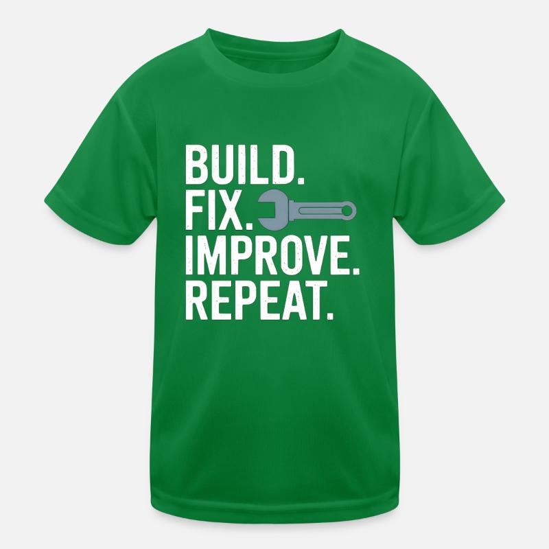 Build Fix Improve Repeat Kinder Funktions-T-Shirt