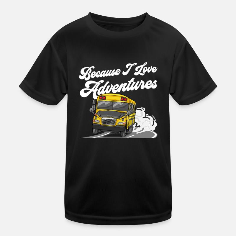 Parce que j’aime les aventures Drôle de chauffeur d’autobus scolaire T-shirt sport Enfant