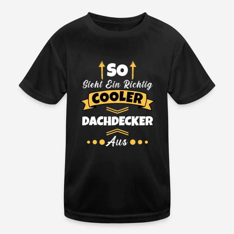 So Sieht Ein Richtig Cooler Dachdecker aus - Kinder Funktions-T-Shirt - Schwarz