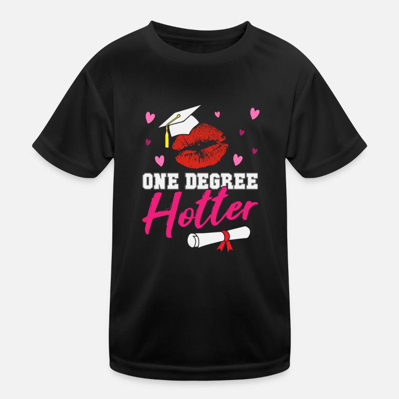 One Degree Hotter Funny Highschool Graduation Kids Functional T-Shirt