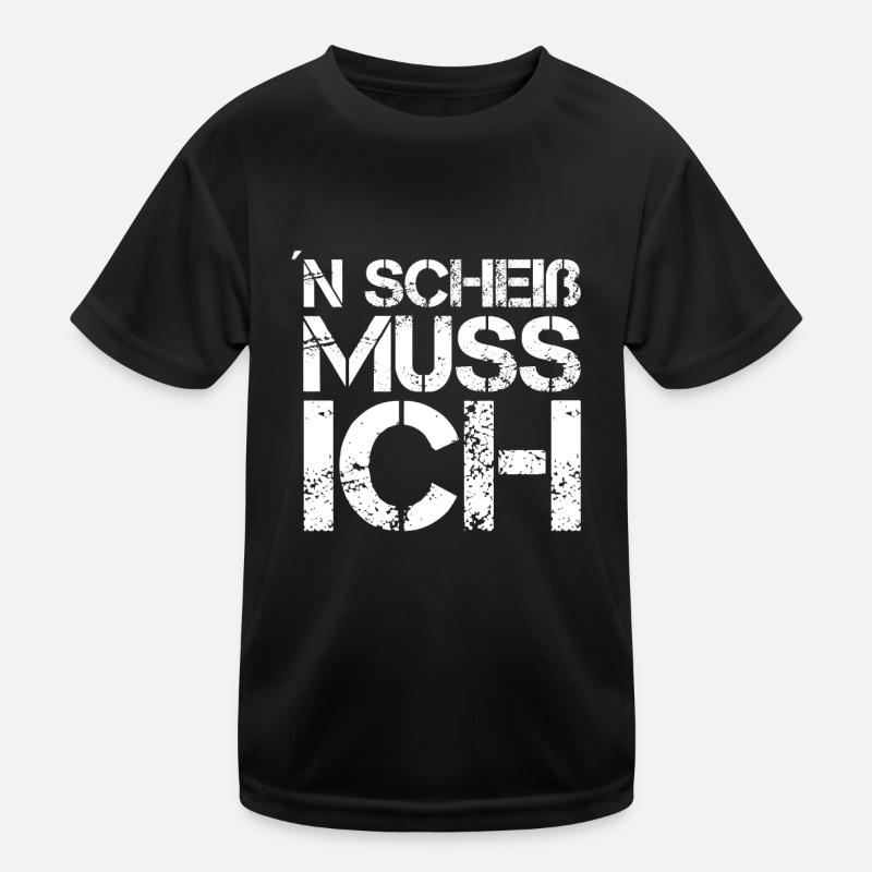 N Scheiß muss ich - Cooler Spruch Kinder Funktions-T-Shirt