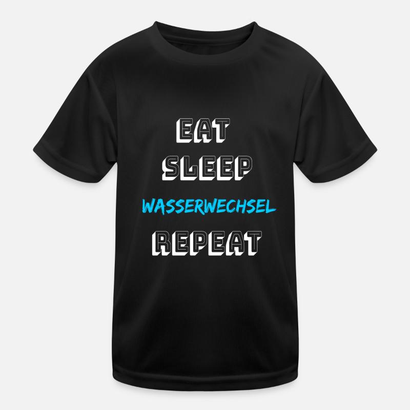 Eat sleep Wasserwechsel repeat Aquaristik Aquarium Kinder Funktions-T-Shirt